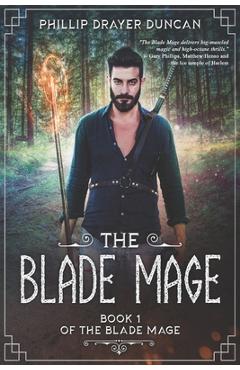 Coperta cărții 'The Blade Mage - Phillip Drayer Duncan'