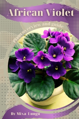 African Violet: Plant overview and guide - Mixa Lungu