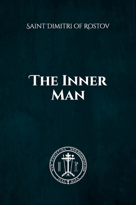 The Inner Man - Saint Dimitri Of Rostov
