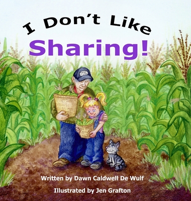 I Don't Like Sharing - Dawn Caldwell De Wulf