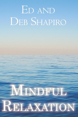 Mindful Relaxation: The Heart of Yoga Nidra - Ed Shapiro