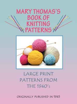 Mary Thomas's Book of Knitting Patterns - Mary Thomas