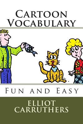 Cartoon Vocabulary: Fun and Easy - Elliot S. Carruthers