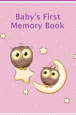 Baby's First Memory Book: A Keepsake for Birth through Preschool - A. Greer