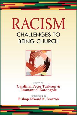 Racism: Challenges to Being Church - Peter Turkson