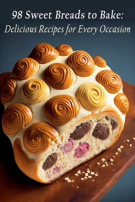 98 Sweet Breads to Bake: Delicious Recipes for Every Occasion - Gastro Guru