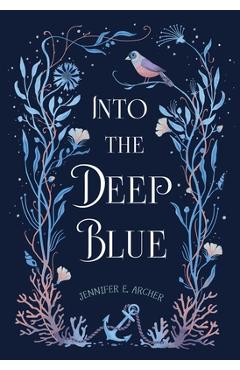 Poza produsului Into the Deep Blue - Jennifer E. Archer