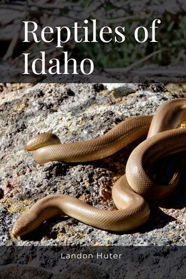 Coperta cărții 'Reptiles of Idaho - Landon Huter'