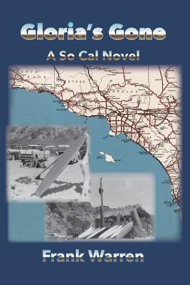 Gloria's Gone: A So Cal Novel - Frank Warren