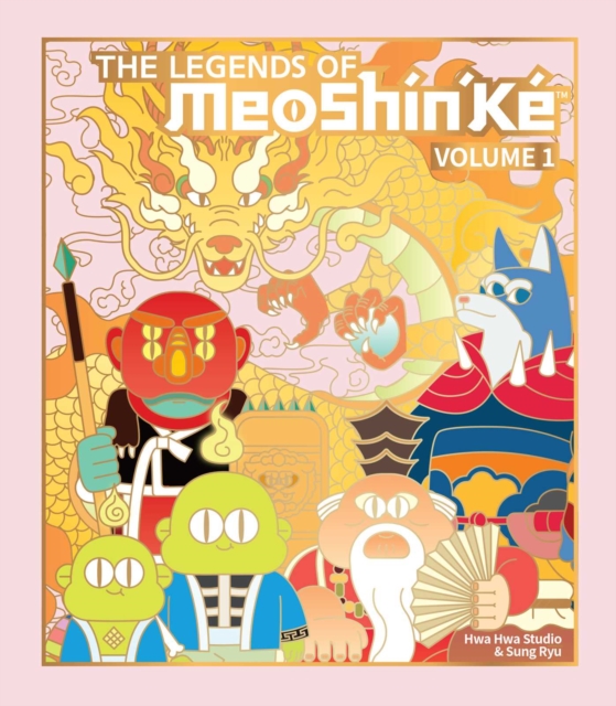The Legends of Meoshín'ké: An Illustrated Guide to Korean Monsters and Mythology Volume 1 -