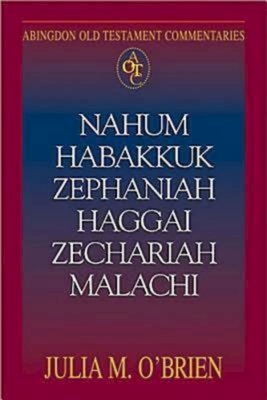 Nahum, Habakkuk, Zephaniah, Haggai, Zechariah, Malachi - Theodore Hiebert