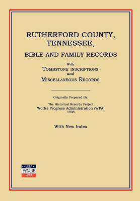 Rutherford County, Tennessee, Bible and Family Records; With Tombstone Inscriptions and Miscellaneous Records -