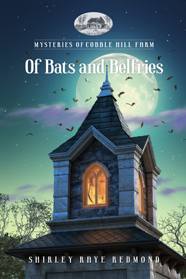 Of Bats and Belfries - Shirley Raye Redmond