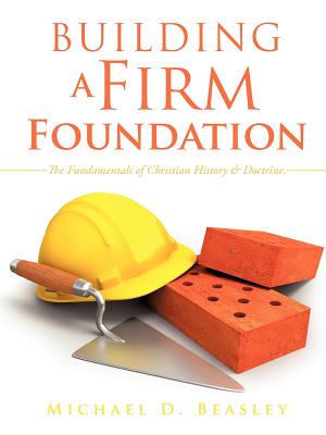 Building A Firm Foundation - Michael D. Beasley