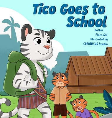 Tico Goes to School: A 'Tail' of Bravery and New Beginnings - Flaco Sol