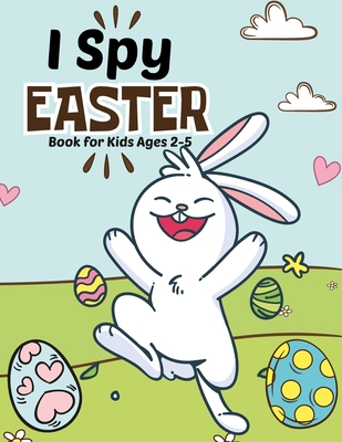 I spy Easter Book for Kids Ages 2-5: A fun Educational Word Search, Coloring and Guessing Game Easter Book for kids, Toddlers and Preschool. I spy eas - Fu Art