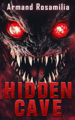 Hidden Cave: A Cryptid Thriller - Armand Rosamilia
