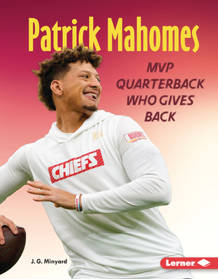 Patrick Mahomes: MVP Quarterback Who Gives Back - J. G. Minyard