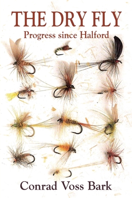The Dry Fly - Conrad Voss Bark