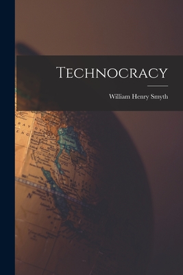 Technocracy - William Henry Smyth