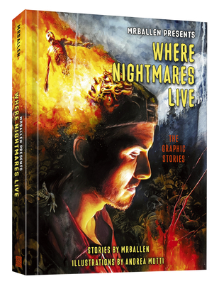 Mrballen Presents: Where Nightmares Live: The Graphic Stories -