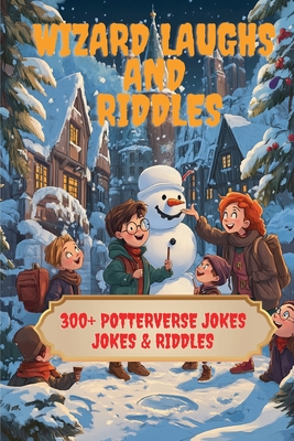 Wizard Laughs and Riddles: 300+ Potterverse Jokes & Riddles - A. Hazra