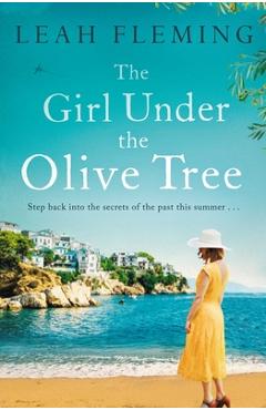 Coperta cărții 'The Girl Under the Olive Tree - Leah Fleming'