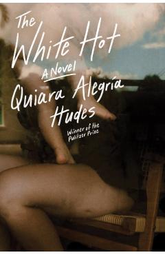 The White Hot - Quiara Alegria Hudes