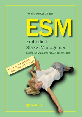 ESM-Embodied Stress Management - Konrad Wiesendanger