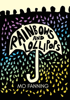 Rainbows and Lollipops: Friendship is the New Family - Mo Fanning