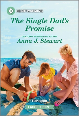 The Single Dad's Promise: A Clean and Uplifting Romance - Anna J. Stewart