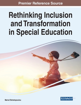 Rethinking Inclusion and Transformation in Special Education - Maria Efstratopoulou