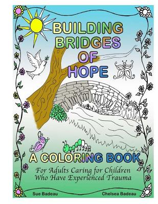 Building Bridges of Hope - Sue And Chelsea Badeau