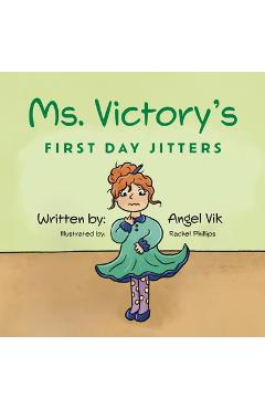 Coperta cărții 'Ms. Victory's First Day Jitters - Angel Vik'