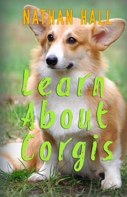 Learn About Corgis - Nathan Hall