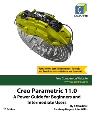 Coperta cărții 'Creo Parametric 11.0: A Power Guide for Beginners and Intermediate Users -'