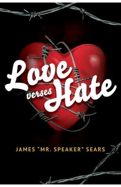 Coperta cărții 'Love verses Hate - James Mr Speaker Sears'