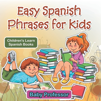 Easy Spanish Phrases for Kids Children's Learn Spanish Books - 