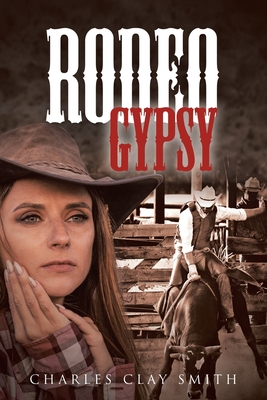 Rodeo Gypsy - Charles Clay Smith