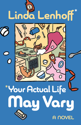 *Your Actual Life May Vary - Linda Lenhoff