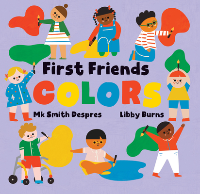 First Friends: Colors - Mk Smith Despres