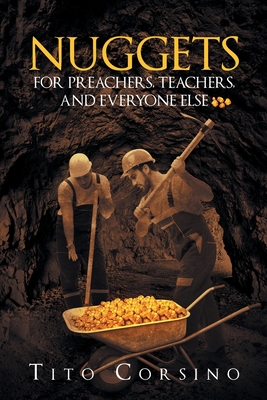 Nuggets for Preachers, Teachers, and Everyone Else - Tito Corsino