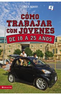 Coperta cărții 'Como Trabajar Con Jovenes de 18 A 25 Anos = Working with Youth 18 to 25 Years Olds = Working with Youth 18 to 25 Years'