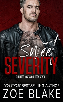 Sweet Severity: A Dark Mafia Romance - Zoe Blake