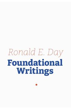 Coperta cărții 'Ronald E. Day: Foundational Writings - Ronald E. Day'