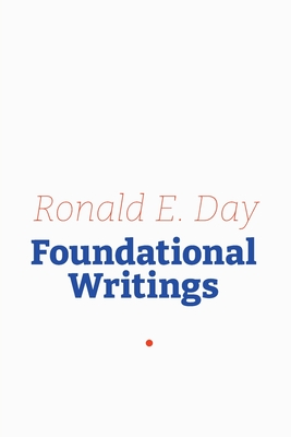 Coperta cărții 'Ronald E. Day: Foundational Writings - Ronald E. Day'