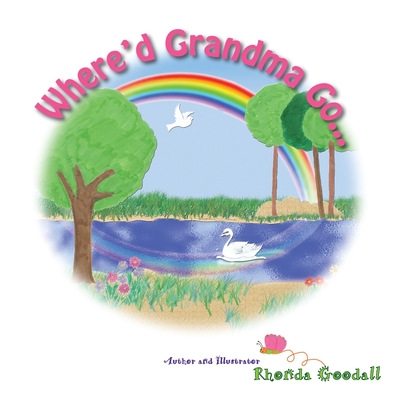 Where'd Grandma Go... - Rhonda Goodall