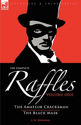 Coperta cărții 'The Complete Raffles: 1-The Amateur Cracksman & The Black Mask - E. W. Hornung'