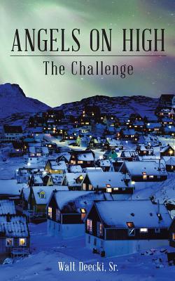 Angels on High: The Challenge - Walt Deecki