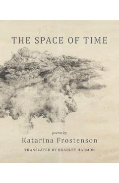 Coperta cărții 'The Space of Time - Katarina Frostenson'
